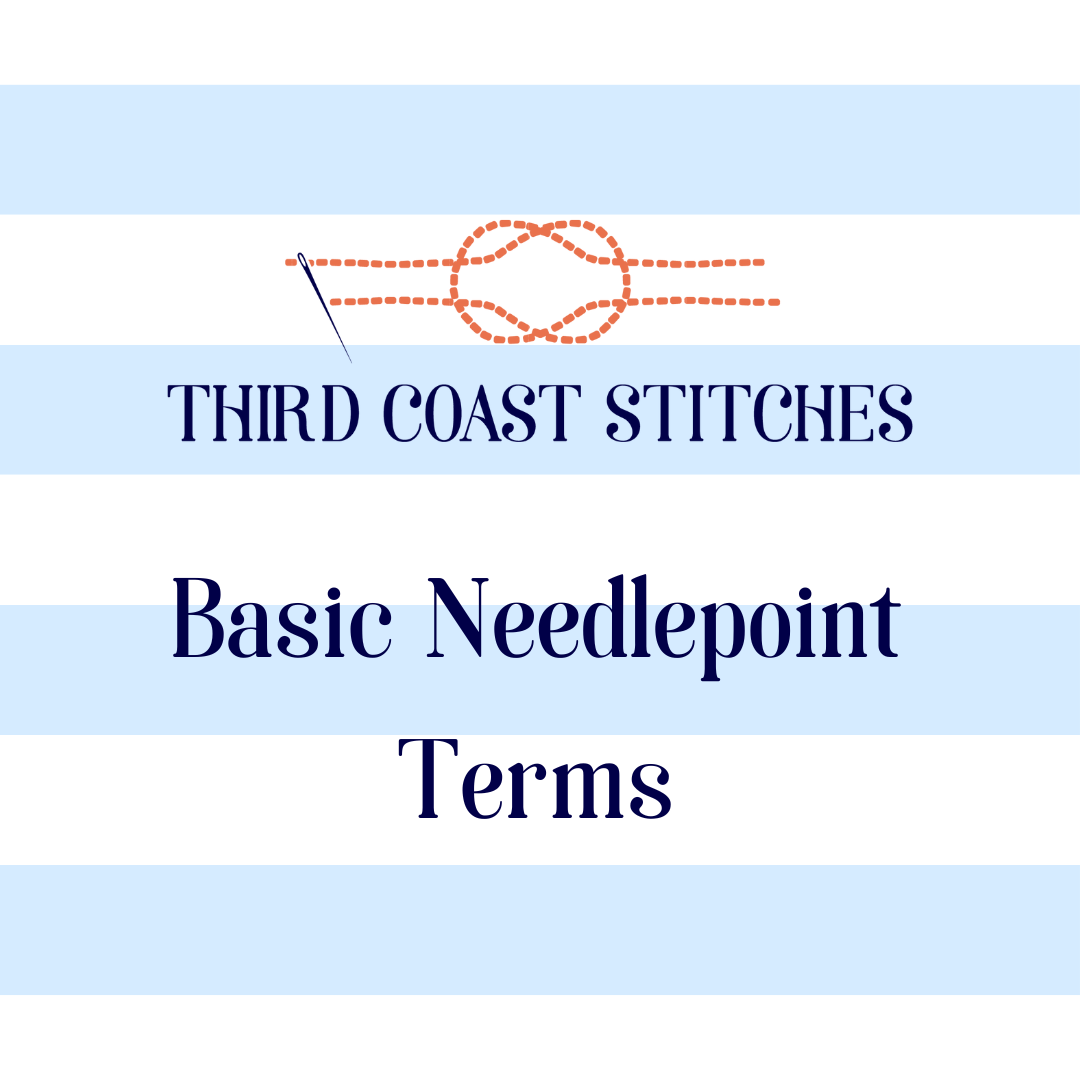 Basic Needlepoint Terms Third Coast Stitches