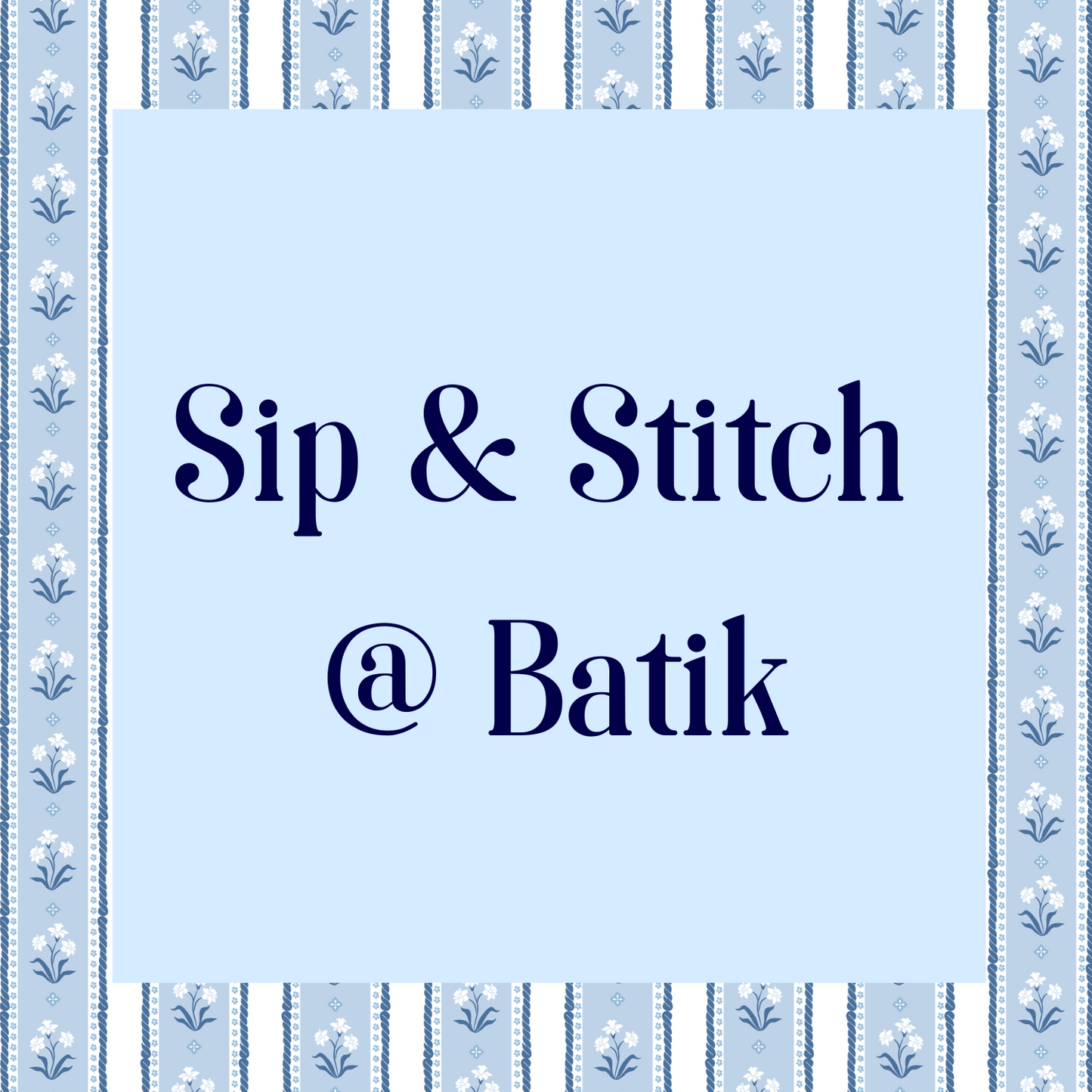 Sip & Stitch @ Batik