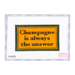 Champagne Is Always The Answer