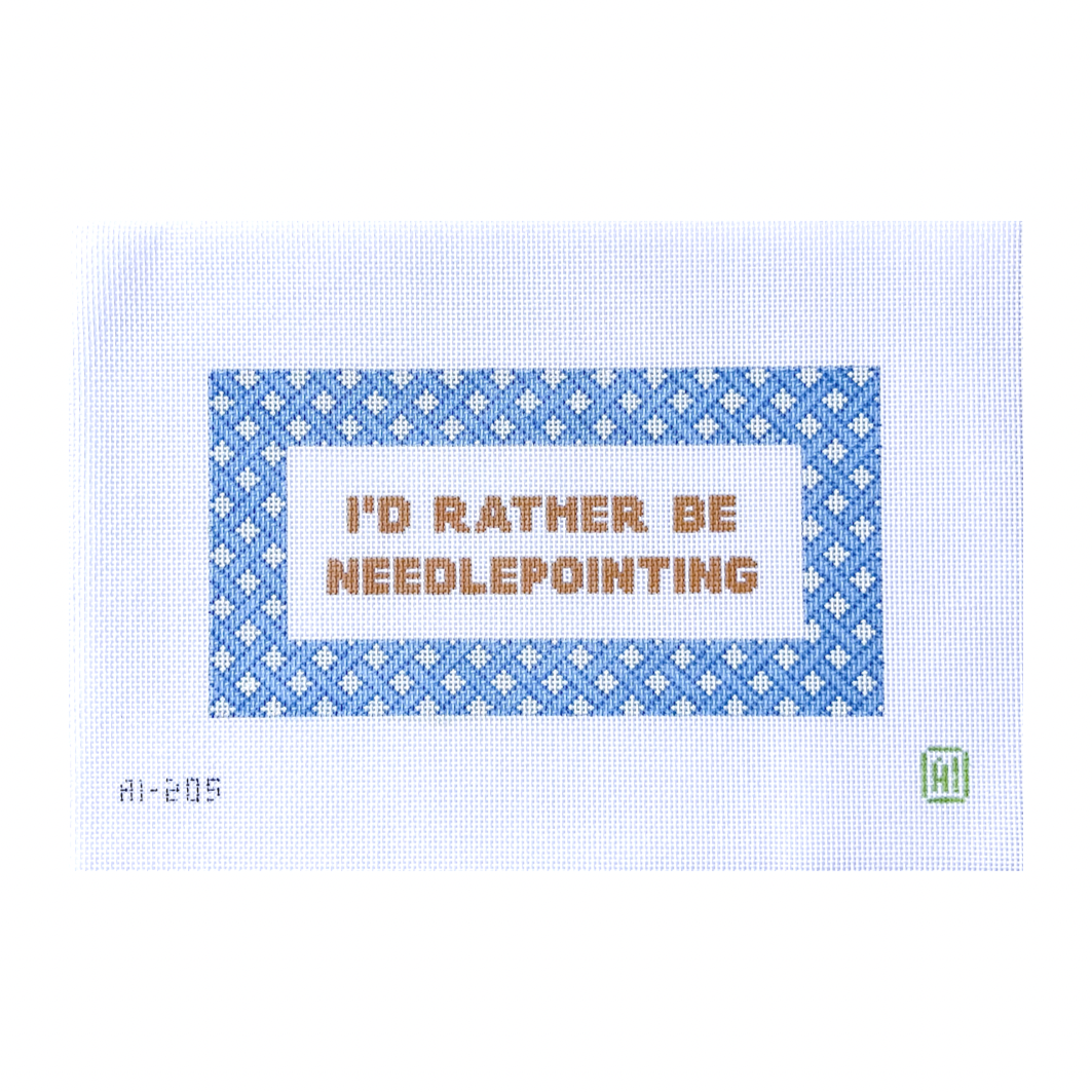 I'd Rather Be Needlepointing (Blue)