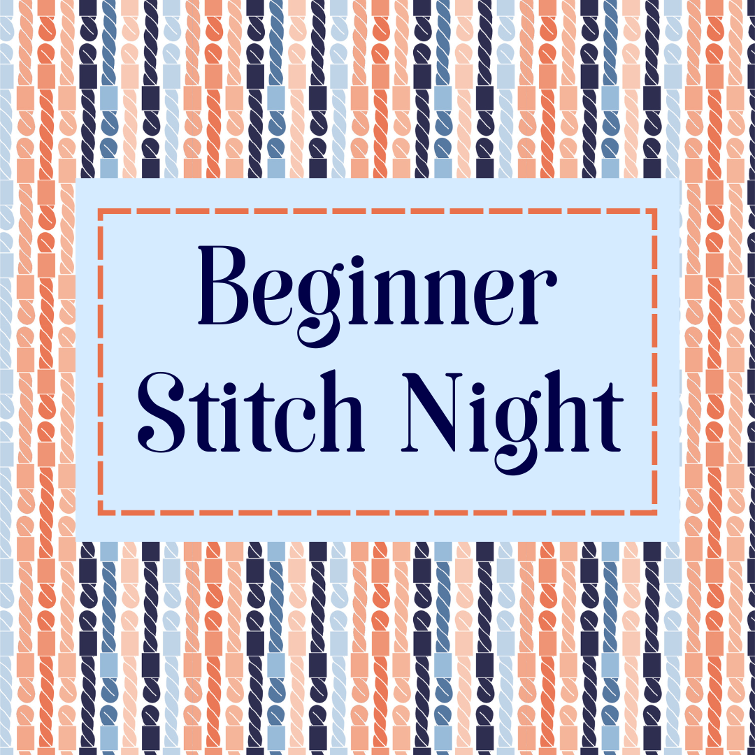Stitch Night - Beginner: February & March 2026