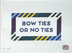 Bow Ties or No Ties