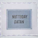 Not today Satan